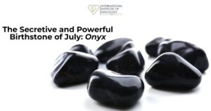 Powerful Birthstone of July Onyx